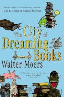 Walter Moers - The City of Dreaming Books - 9780099490579 - V9780099490579
