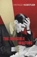 Arthur Koestler - The Invisible Writing - 9780099490685 - V9780099490685