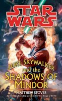 Matthew Stover - Luke Skywalker and the Shadows of Mindor (Star Wars) - 9780099491996 - V9780099491996
