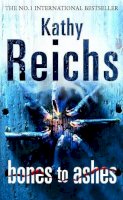 Kathy Reichs - Bones to Ashes - 9780099492368 - KTJ0007160