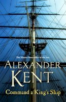 Alexander Kent - Command a King's Ship - 9780099493891 - V9780099493891
