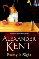 Alexander Kent - Enemy in Sight - 9780099493921 - V9780099493921