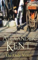 Alexander Kent - The Only Victor - 9780099497691 - V9780099497691