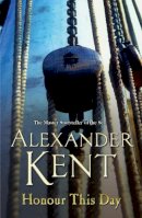 Alexander Kent - Honour This Day - 9780099497721 - V9780099497721