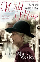Patrick Marnham - Wild Mary: The Life of Mary Wesley - 9780099498179 - V9780099498179