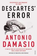 Antonio Damasio - Descartes' Error: Emotion, Reason and the Human Brain - 9780099501640 - 9780099501640