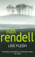Ruth Rendell - Live Flesh - 9780099502708 - KAC0002159