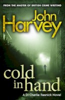 Harvey, John - Cold in Hand - 9780099505648 - KAK0006718