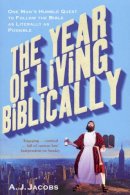 A J Jacobs - Year of Living Biblically: One Man's Humble Quest to Follow the Bible as Literally as Possible - 9780099509790 - V9780099509790