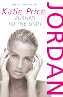 Katie Price - Jordan: Pushed to the Limit - 9780099510208 - KRA0011448