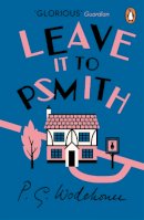 P.g. Wodehouse - Leave it to Psmith - 9780099513797 - V9780099513797