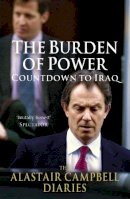 Alastair Campbell - The Burden of Power (Campbell Diaries Vol 4) - 9780099514732 - V9780099514732