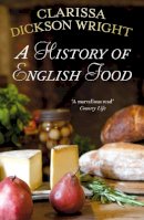 Clarissa Dickson Wright - History of English Food - 9780099514947 - V9780099514947
