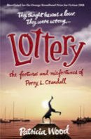 Patricia Wood - Lottery: The Fortunes And Misfortunes Of Perry L. Crandall - 9780099515838 - V9780099515838