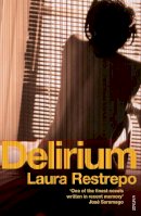 Laura Restrepo - Delirium - 9780099515951 - 9780099515951