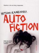 Hitomi Kanehara - Autofiction - 9780099515982 - V9780099515982