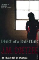 J. M. Coetzee - Diary of a Bad Year - 9780099516224 - V9780099516224
