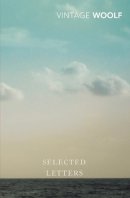 Virginia Woolf - Selected Letters - 9780099518242 - V9780099518242