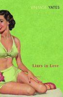 Richard Yates - Liars in Love - 9780099518594 - V9780099518594