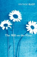 George Eliot - The Mill on the Floss - 9780099519065 - V9780099519065