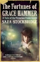 Stockbridge, Sara - The Fortunes of Grace Hammer - 9780099520955 - V9780099520955