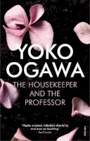 Yoko Ogawa - The Housekeeper and the Professor: ‘a poignant tale of beauty, heart and sorrow’ Publishers Weekly - 9780099521341 - 9780099521341