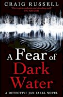 Craig Russell - A Fear of Dark Water: (Jan Fabel: book 6): a chilling and achingly engrossing thriller that will get right under the skin… - 9780099522669 - V9780099522669