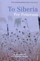 Per Petterson - To Siberia - 9780099523444 - V9780099523444