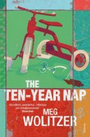 Meg Wolitzer - The Ten-year Nap - 9780099523482 - V9780099523482
