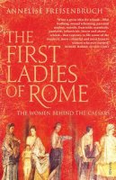Annelise Freisenbruch - First Ladies of Rome - 9780099523932 - V9780099523932
