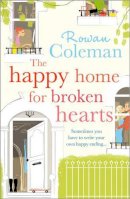 Rowan Coleman - The Happy Home for Broken Hearts - 9780099525226 - KTM0000694