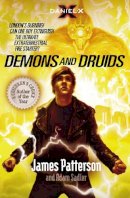 James Patterson - Daniel X: Demons and Druids: (Daniel X 3) - 9780099525271 - KSG0006705