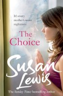 Susan Lewis - The Choice: The captivating suspense novel from the Sunday Times bestselling author - 9780099525691 - V9780099525691