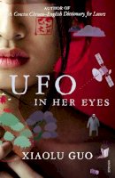 Xiaolu Guo - UFO in Her Eyes - 9780099526674 - V9780099526674