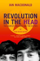 Ian Macdonald - Revolution in the Head: The Beatles Records and the Sixties - 9780099526797 - V9780099526797