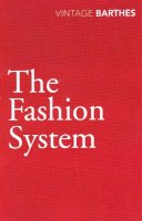 Roland Barthes - The Fashion System - 9780099528333 - V9780099528333