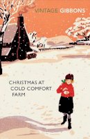 Stella Gibbons - Christmas at Cold Comfort Farm: The perfect Christmas treat - 9780099528678 - V9780099528678