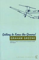 Graham Greene - Getting to Know the General - 9780099529033 - V9780099529033