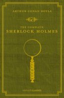 Arthur Conan Doyle - The Complete Sherlock Holmes - 9780099529934 - V9780099529934