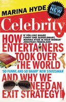 Marina  Hyde - Celebrity: How Entertainers Took Over The World and Why We Need an Exit Strategy - 9780099532057 - V9780099532057