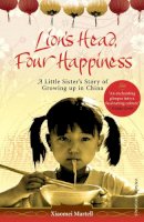 Xiaomei Martell - Lion´s Head, Four Happiness: A Little Sister´s Story of Growing up in China - 9780099532095 - V9780099532095