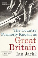 Ian Jack - The Country Formerly Known as Great Britain - 9780099532132 - V9780099532132