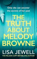 Lisa Jewell - The Truth about Melody Browne. Lisa Jewell - 9780099533672 - 9780099533672