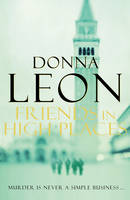 Donna Leon - Friends In High Places: (Brunetti 9) - 9780099536581 - V9780099536581