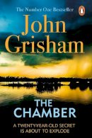 John Grisham - The Chamber: A gripping crime thriller from the Sunday Times bestselling author of mystery and suspense - 9780099537076 - V9780099537076