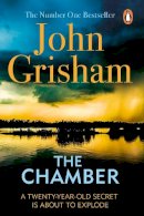 John Grisham - The Chamber: A gripping crime thriller from the Sunday Times bestselling author of mystery and suspense - 9780099537076 - V9780099537076