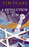 Tim Pears - A Revolution Of The Sun - 9780099537991 - KSG0006665