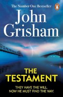 John Grisham - The Testament: A gripping crime thriller from the Sunday Times bestselling author of mystery and suspense - 9780099538349 - V9780099538349