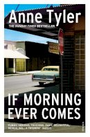 Anne Tyler - If Morning Ever Comes - 9780099539100 - 9780099539100