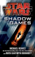 Maya Kaathryn Bohnhoff - Star Wars: Shadow Games - 9780099542834 - V9780099542834